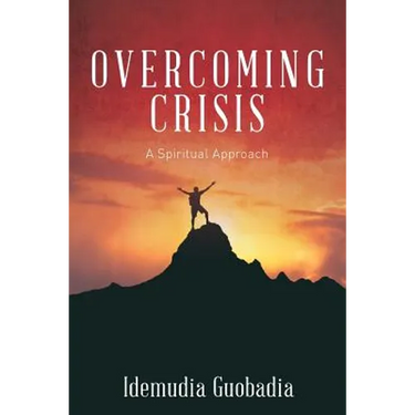 Overcoming Crisis: A Spiritual Approach