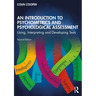 An Introduction to Psychometrics and Psychological Assessment: Using, Interpreting and Developing Tests