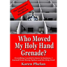 Who Moved My Holy Hand Grenade?: Everything I needed to know in business, I learned from Monty Python and the Holy Grail