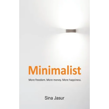 Minimalist: More freedom. More money. More happiness.