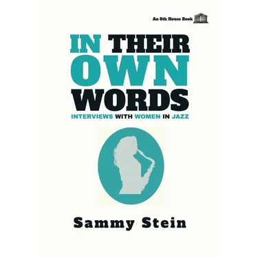 In Their Own Words: Interviews with Women in Jazz