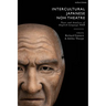 Intercultural Japanese Noh Theatre: Texts and Analyses of English-Language Noh