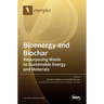 Bioenergy and Biochar: Repurposing Waste to Sustainable Energy and Materials