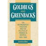 Goldbugs and Greenbacks: The Antimonopoly Tradition and the Politics of Finance in America, 18651896