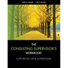 The Consulting Supervisor's Workbook