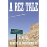 A Rez Tale