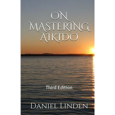 On Mastering Aikido, 2nd Edition