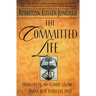 The Committed Life: Principles for Good Living from Our Timeless Past