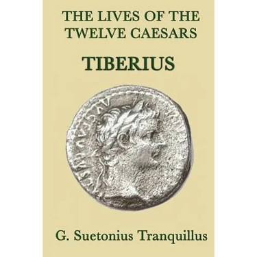 The Lives of the Twelve Caesars -Tiberius-