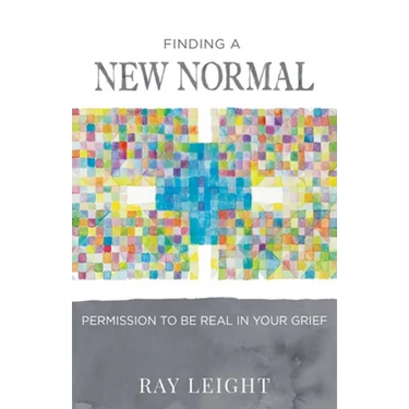 Finding A New Normal: Permission To Be Real In Your Grief