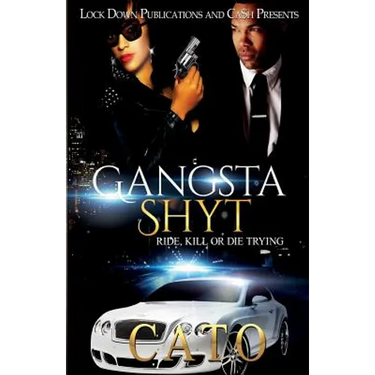 Gangsta Shyt: Ride, Kill or Die Trying