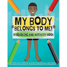 My Body Belongs To Me!: A Coloring and Activity Book