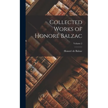 Collected Works of Honoré Balzac; Volume 2