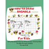 How To Draw Animals For Kids: 5-12 A Fun And Simple Step-by-Step drawing & Activity Book For Kids To Learn To Draw: 8,5 x 11 inch (21.59 x 27,94 cm)