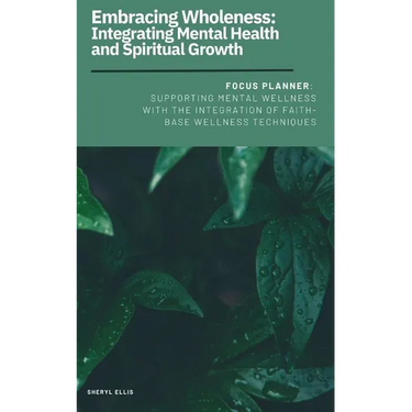 Embracing Wholeness: Integrating Mental Health and Spiritual Growth