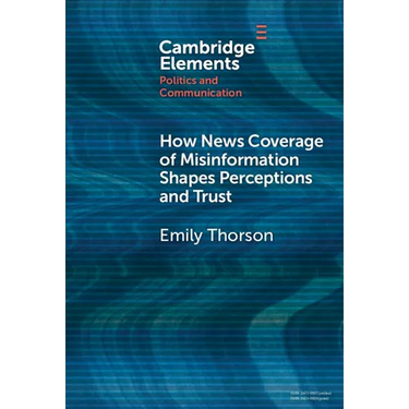 How News Coverage of Misinformation Shapes Perceptions and Trust