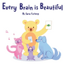 Every Brain is Beautiful