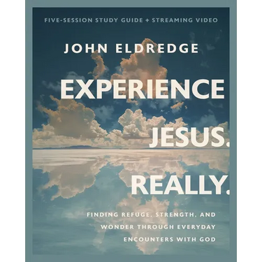 Experience Jesus. Really Bible Study Guide Plus Streaming Video: Finding Refuge, Strength, and Wonder Through Everyday Encounters with God
