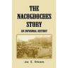 The Nacogdoches Story: An Informal History