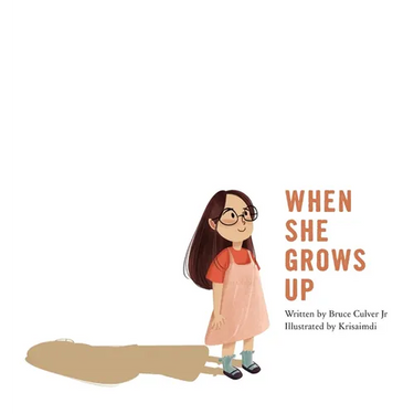 When She Grows Up: An inspirational Christian picture book for girls