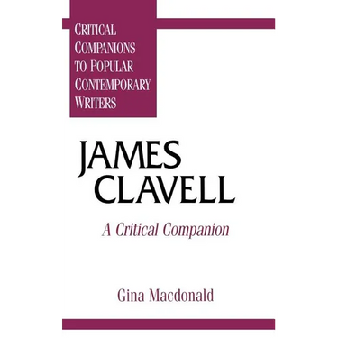 James Clavell: A Critical Companion