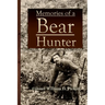 Memories of a Bear Hunter