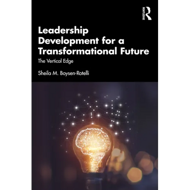 Leadership Development for a Transformational Future: The Vertical Edge