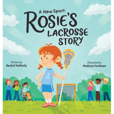 A New Sport: Rosie's Lacrosse Story