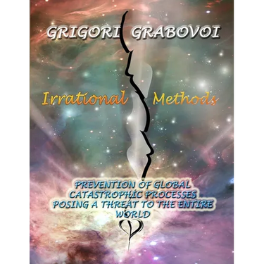 Irrational Methods: Prevention of Global Catastrophic Processes posing a threat to the Entire Word