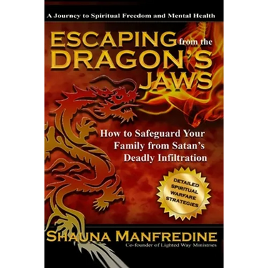 Escaping from the Dragon's Jaws: How to Safeguard Your Family from Satan's Deadly Infiltration