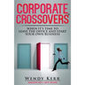 Corporate Crossovers: When it's time to leave the office and start your own business
