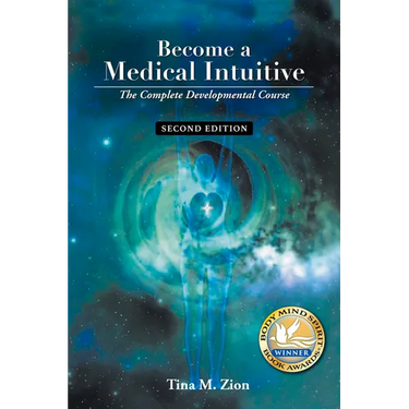 Become a Medical Intuitive - Second Edition: The Complete Developmental Course