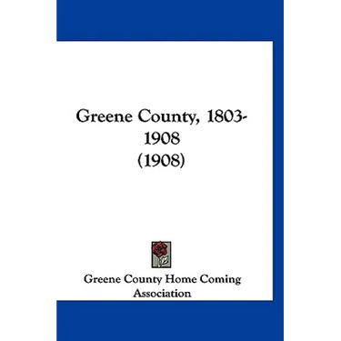Greene County, 1803-1908 (1908)