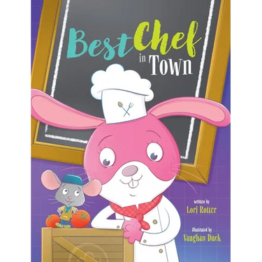 Best Chef in Town: A Children's Book Cooking Adventure about Teamwork and Fair Play
