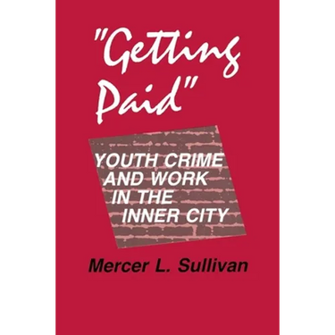Getting Paid: Youth Crime and Work in the Inner City