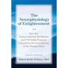 The Neurophysiology of Enlightenment: How the Transcendental Meditation and TM-Sidhi Program Transform the Functioning of the Human Body