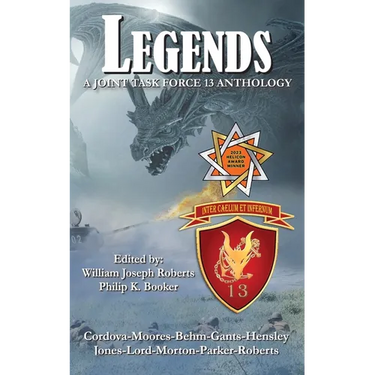 Legends: A Joint Task Force 13 Anthology