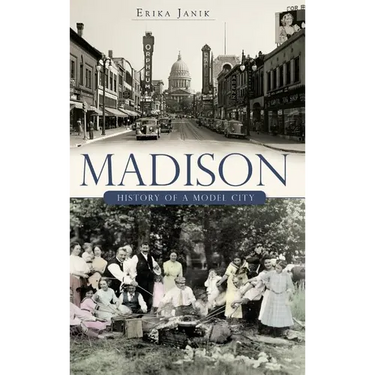 Madison: History of a Model City
