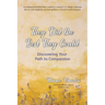 They Did the Best They Could: Discovering Your Path to Compassion
