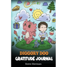 Diggory Doo Gratitude Journal: A Journal For Kids To Practice Gratitude, Appreciation, and Thankfulness