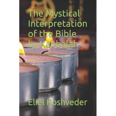 The Mystical Interpretation of the Bible by Kabbalah