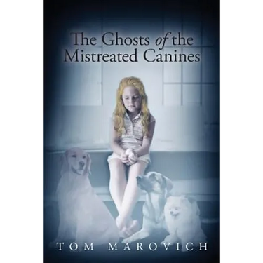 The Ghosts of the Mistreated Canines