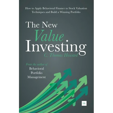 The New Value Investing: How to Apply Behavioral Finance to Stock Valuation Techniques and Build a Winning Portfolio