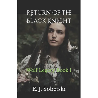 Return of the Black Knight: A Wolf Legacy Novel