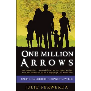 One Million Arrows: Raising Your Children to Change the World