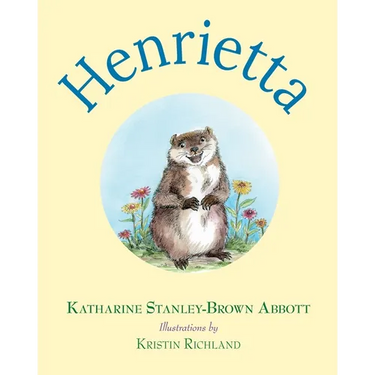Henrietta (Book 1 in the Henrietta, the Loveable Woodchuck Series)