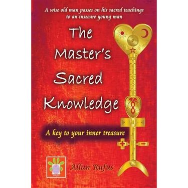 The Master's Sacred Knowledge: A key to your inner treasure