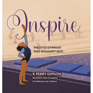Inspire: The Little Gymnast That Wouldn't Quit.