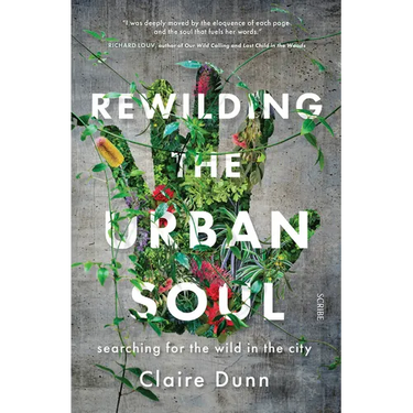 Rewilding the Urban Soul: Searching for the Wild in the City