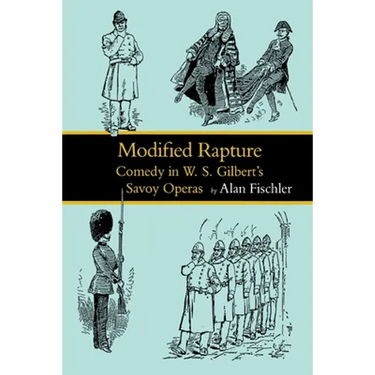 Modified Rapture: Comedy in W. S. Gilbert's Savoy Operas
